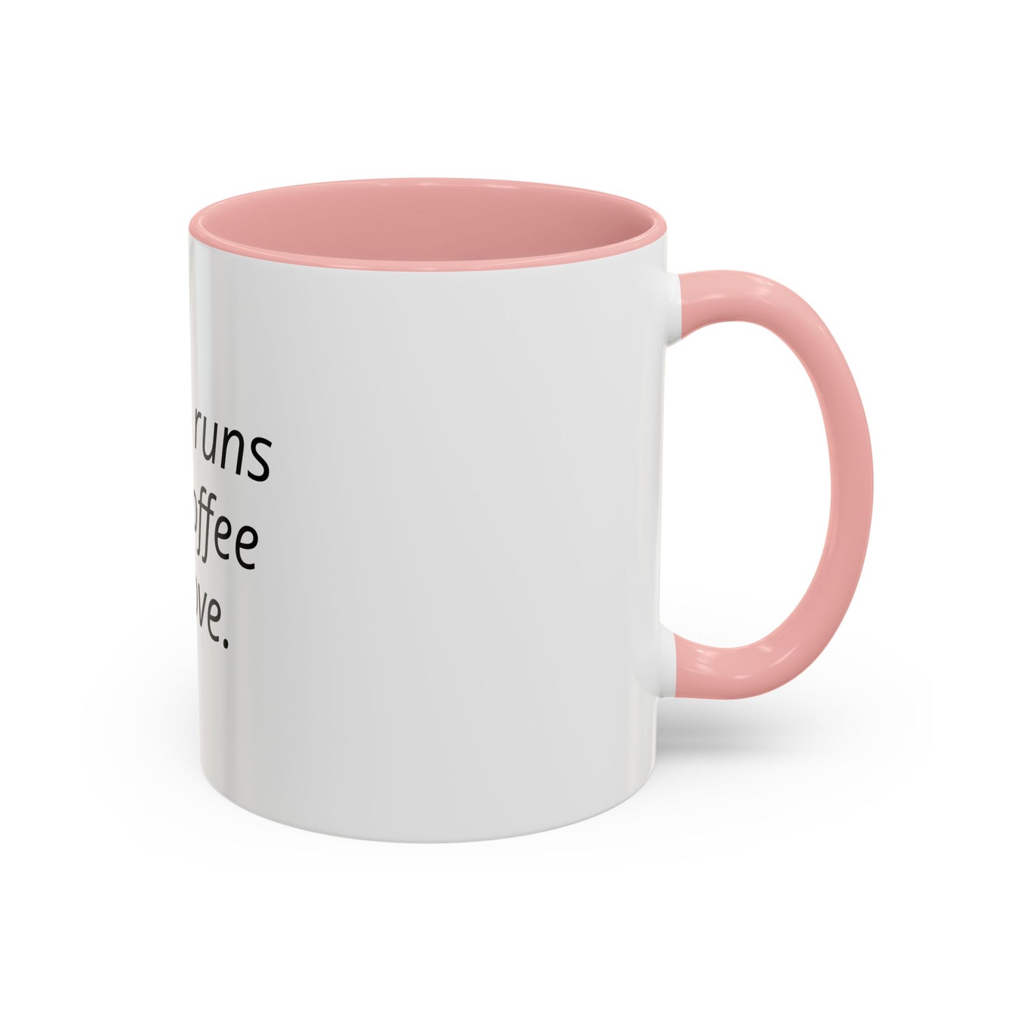 Mom Runs on Coffee & Love Accent Coffee Mug — Funny Mother's Day Gift (11/15oz)