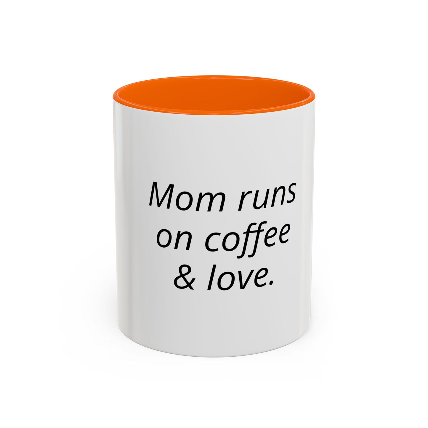 Mom Runs on Coffee & Love Accent Coffee Mug — Funny Mother's Day Gift (11/15oz)