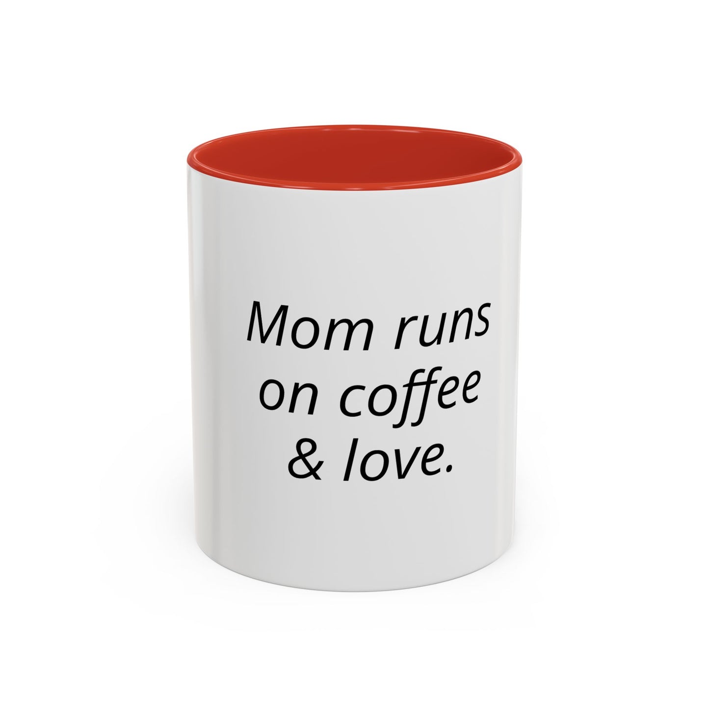 Mom Runs on Coffee & Love Accent Coffee Mug — Funny Mother's Day Gift (11/15oz)