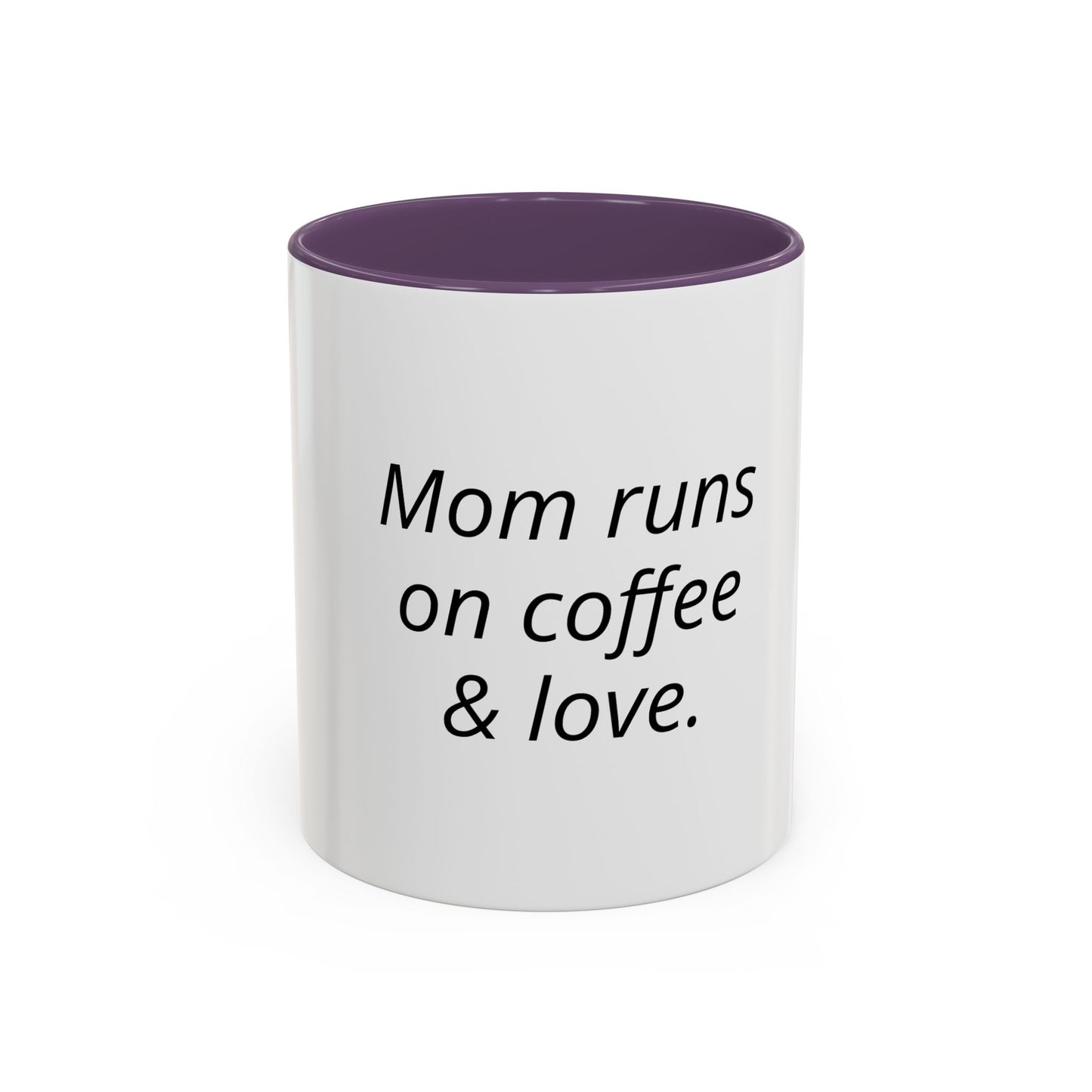 Mom Runs on Coffee & Love Accent Coffee Mug — Funny Mother's Day Gift (11/15oz)